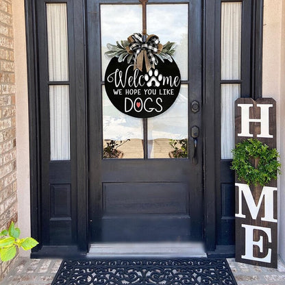 【🔥Big Sale🔥】🐕We Hope You Like Dogs, Welcome Wreath Sign